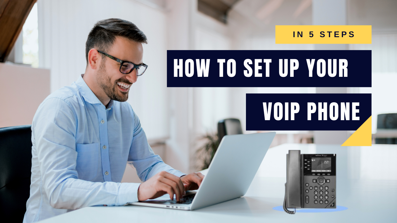 How to Set Up Your VoIP Phone in 5 Steps